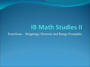 IB Math Studies II Functions Mappings Domain and