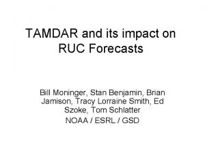 TAMDAR and its impact on RUC Forecasts Bill