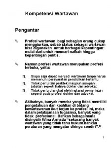 Kompetensi Wartawan Pengantar Profesi wartawan bagi sebagian orang