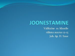 JOONESTAMINE Valikaine 10 klassile rhma suurus 12 15