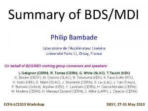 Summary of BDSMDI Philip Bambade Laboratoire de lAcclrateur