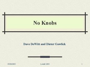 No Knobs Dave De Witt and Dieter Gawlick