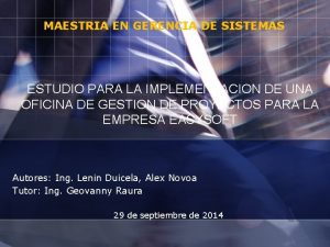 MAESTRIA EN GERENCIA DE SISTEMAS ESTUDIO PARA LA