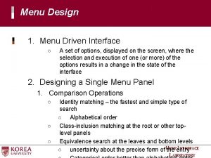 Menu Design 1 Menu Driven Interface A set