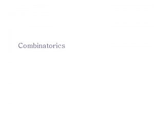Combinatorics Combinatorics is a branch of mathematics concerning