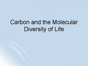 Carbon and the Molecular Diversity of Life Water