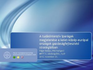 A tudsintenzv ipargak megjelense a keletkzpeurpai orszgok gazdasgfejlesztsi