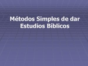 Mtodos Simples de dar Estudios Bblicos Estudio Bblico