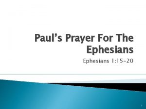 Pauls Prayer For The Ephesians 1 15 20