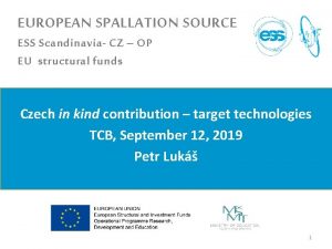 EUROPEAN SPALLATION SOURCE ESS Scandinavia CZ OP EU