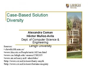 CaseBased Solution Diversity Alexandra Coman Hctor MuozAvila Dept