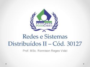 Redes e Sistemas Distribudos II Cd 30127 Prof