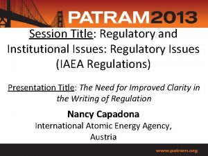 Session Title Regulatory and Institutional Issues Regulatory Issues