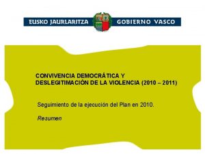 CONVIVENCIA DEMOCRTICA Y DESLEGITIMACIN DE LA VIOLENCIA 2010