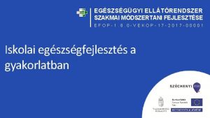 EGSZSGGYI ELLTRENDSZER SZAKMAI MDSZERTANI FEJLESZTSE EFOP1 8 0