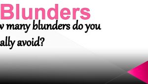 Blunders w many blunders do you ually avoid