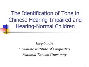 The Identification of Tone in Chinese HearingImpaired and