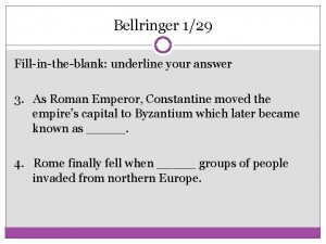 Bellringer 129 Fillintheblank underline your answer 3 As