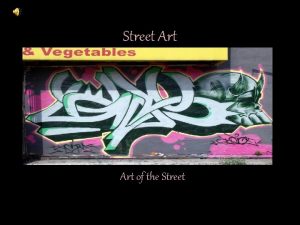 Street Art of the Street Graffiti Often referred