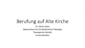 Berufung auf Alte Kirche Dr Adrian Suter Departement