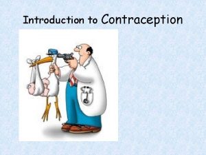 Introduction to Contraception 3 000 unintended pregnancies occur