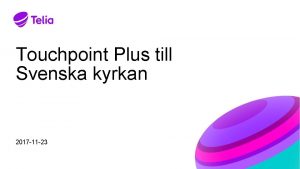 Touchpoint Plus till Svenska kyrkan 2017 11 23
