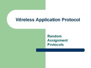 Wireless Application Protocol Random Assignment Protocols Random Assignment