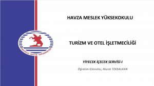 HAVZA MESLEK YKSEKOKULU TURZM VE OTEL LETMECL YYECEK