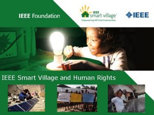 IEEE Smart Village and Human Rights IEEE Smart