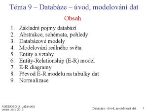 Tma 9 Databze vod modelovn dat Obsah 1