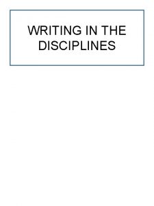 WRITING IN THE DISCIPLINES GUIDELINES FOR ACADEMIC WRITERS