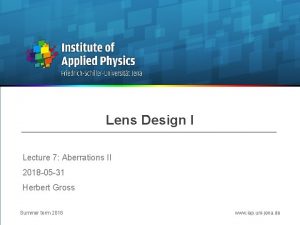 Lens Design I Lecture 7 Aberrations II 2018