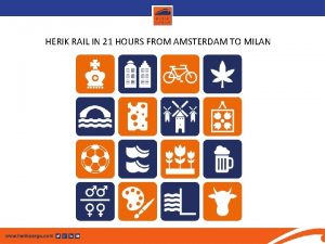 HERIK RAIL IN 21 HOURS FROM AMSTERDAM TO