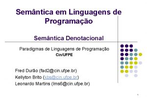 Semntica em Linguagens de Programao Semntica Denotacional Paradigmas