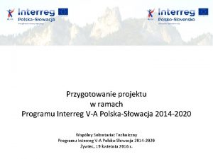 Przygotowanie projektu w ramach Programu Interreg VA PolskaSowacja