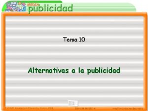 Tema 10 Alternativas a la publicidad 10 Alternativas