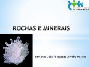 ROCHAS E MINERAIS Fernando Joo Fernandes Oliveira Martins