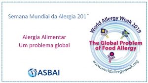 Semana Mundial da Alergia 2019 Alergia Alimentar Um