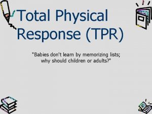 Total Physical Response TPR Babies dont learn by