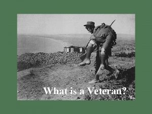 What is a Veteran Some veterans bear visible