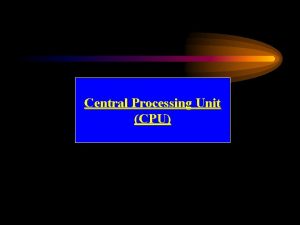 Central Processing Unit CPU Concetti Operativi di Base