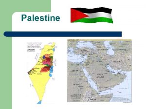 Palestine Historic Palestine l l l Cannanites and
