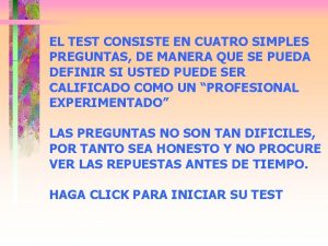 EL TEST CONSISTE EN CUATRO SIMPLES PREGUNTAS DE