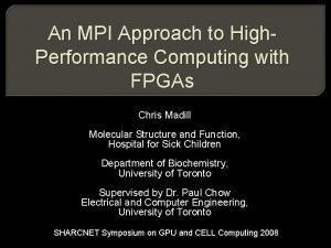 An MPI Approach to High Performance Computing with
