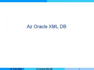 Az Oracle XML DB Kiss Attila Master dr