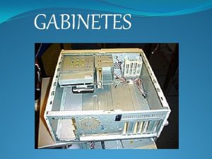 GABINETES GABINETES GABINETE puede referirse a El GABINETE