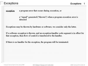 Exceptions exception Exceptions 1 a program error that