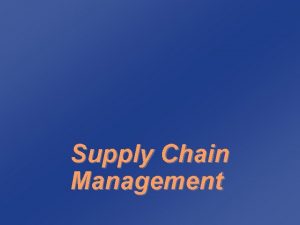 Supply Chain Management Supply Chain Management First appearance