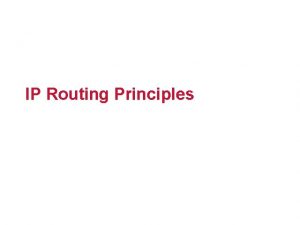 IP Routing Principles NetworkLayer Protocol Operations X Y