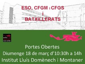 ESO CFGM i CFGS i BATXILLERATS Portes Obertes